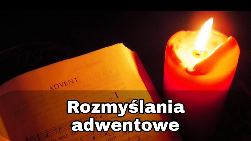 Rozmyślania adwentowe. Dzień 8&nbsp;-14.