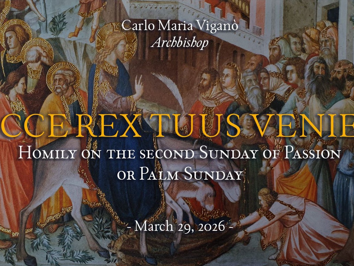 Abp Carlo Maria Vigano:„Oto Król twój przychodzi”Homilia na Niedzielę&nbsp;Palmową.